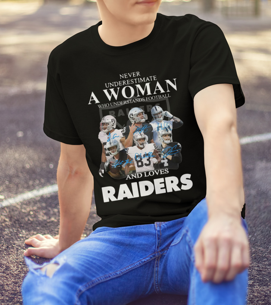 Never Underestimate A Woman Who Understands Football And Loves Raiders T-Shirt