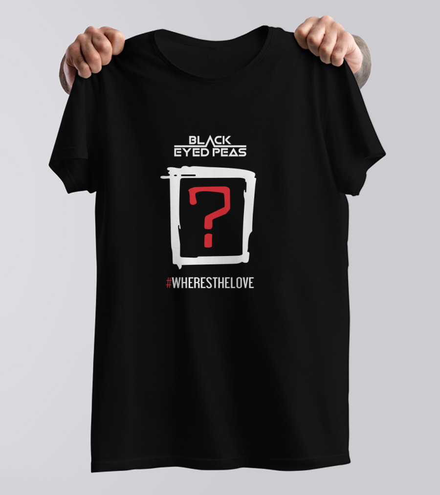 BLACK EYED PEAS WHERE IS THE LOVE #WHERESTHELOVE T-Shirt