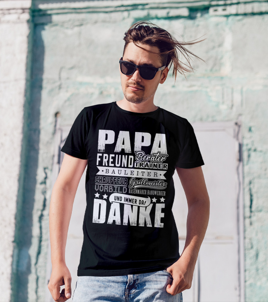 Papa Freund Berater Trainer Bauleiter Chauffeur Grillmeister Vorbild Rasenmäher Handwerker Und Immer Da Danke T-Shirt