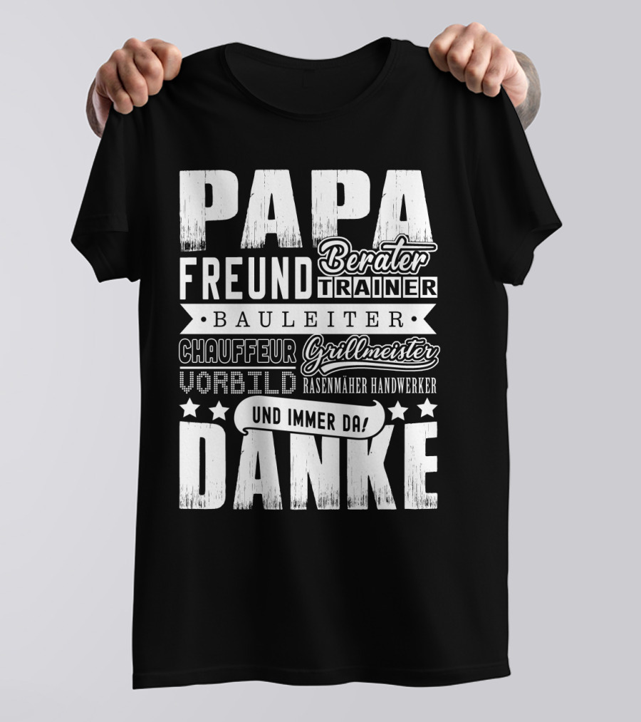 Papa Freund Berater Trainer Bauleiter Chauffeur Grillmeister Vorbild Rasenmäher Handwerker Und Immer Da Danke T-Shirt