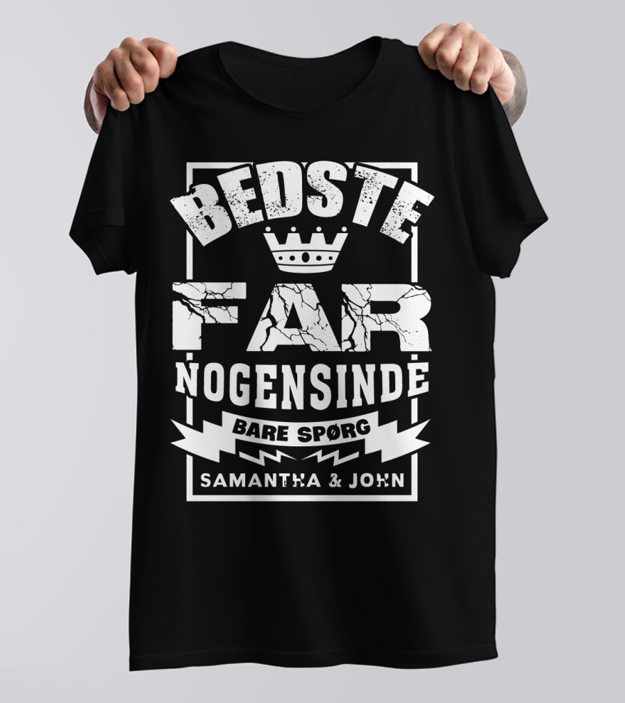 Bedste Far Nogensinde Bare Spørg Samantha And John T-Shirt
