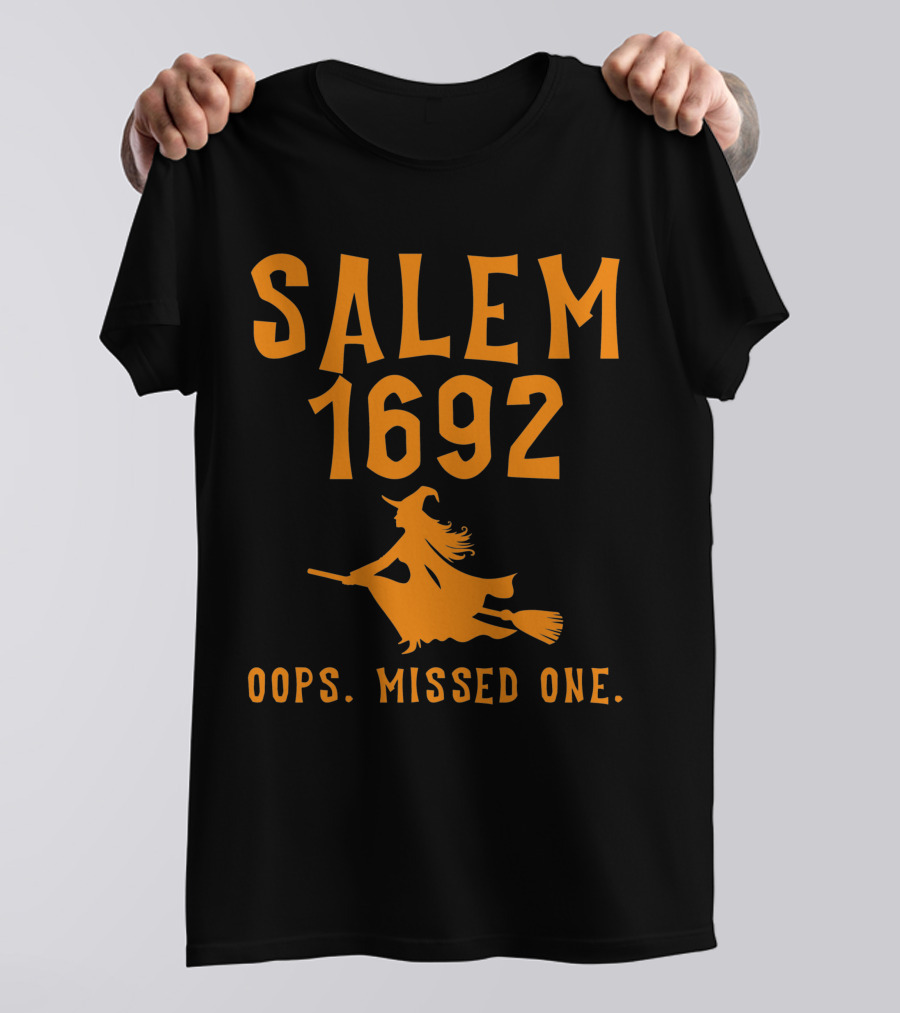 Salem 1692 Oops Missed One Halloween Witch T-Shirt