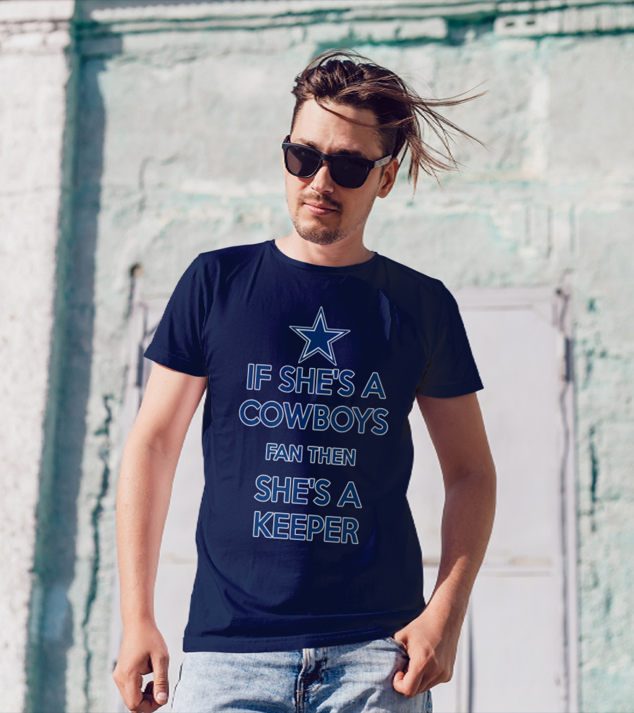 If She's A Cowboys Fan Then She's A Keeper Star T-Shirt