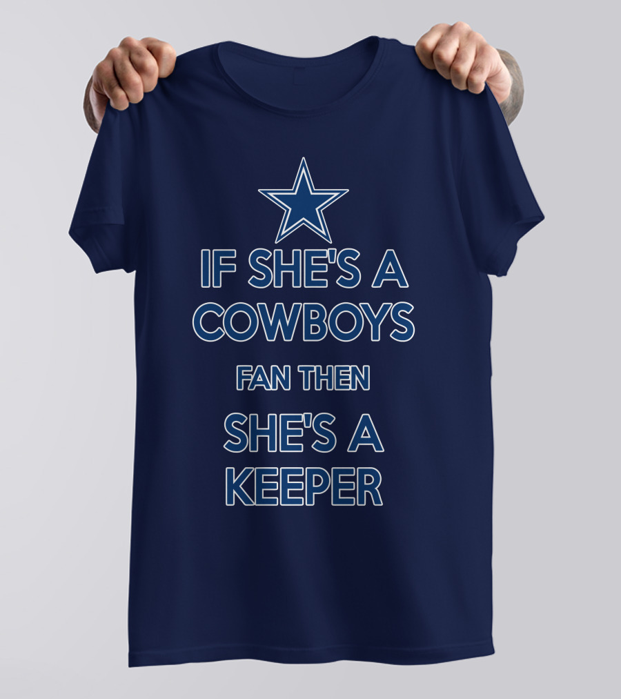 If She's A Cowboys Fan Then She's A Keeper Star T-Shirt