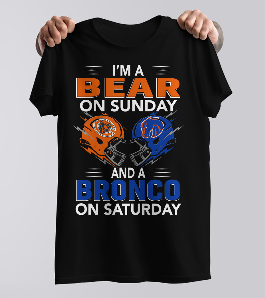 I'm A Bear On Sunday And A Bronco On Saturday Football Helmets T-Shirt