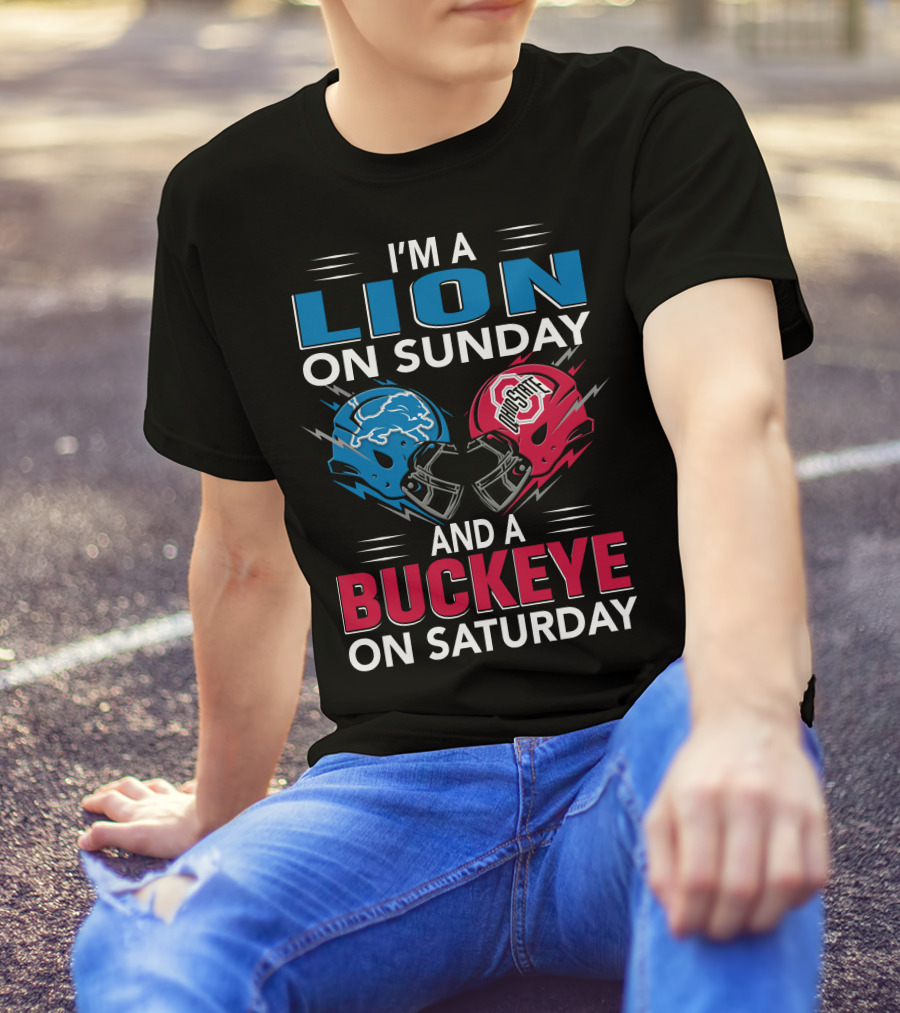 I'm A Lion On Sunday And A Buckeye On Saturday Football Rivalry Helmets T-Shirt