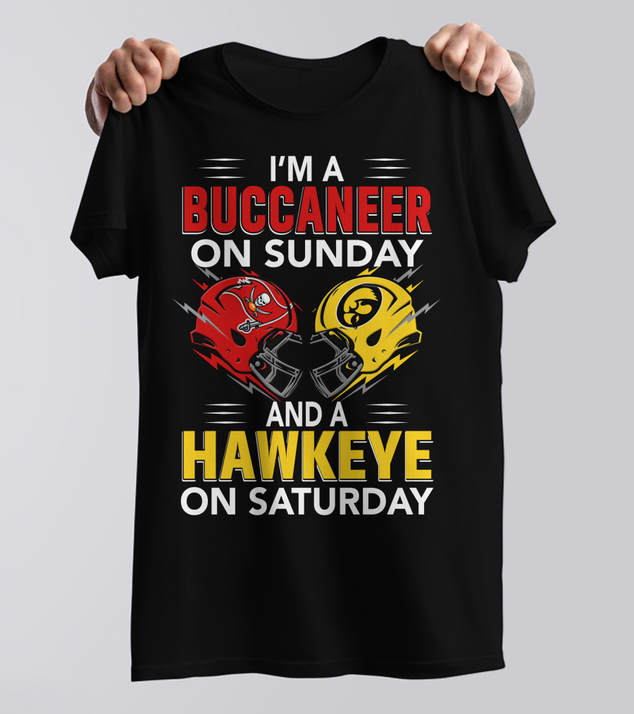 I'm A Buccaneer On Sunday And A Hawkeye On Saturday T-Shirt
