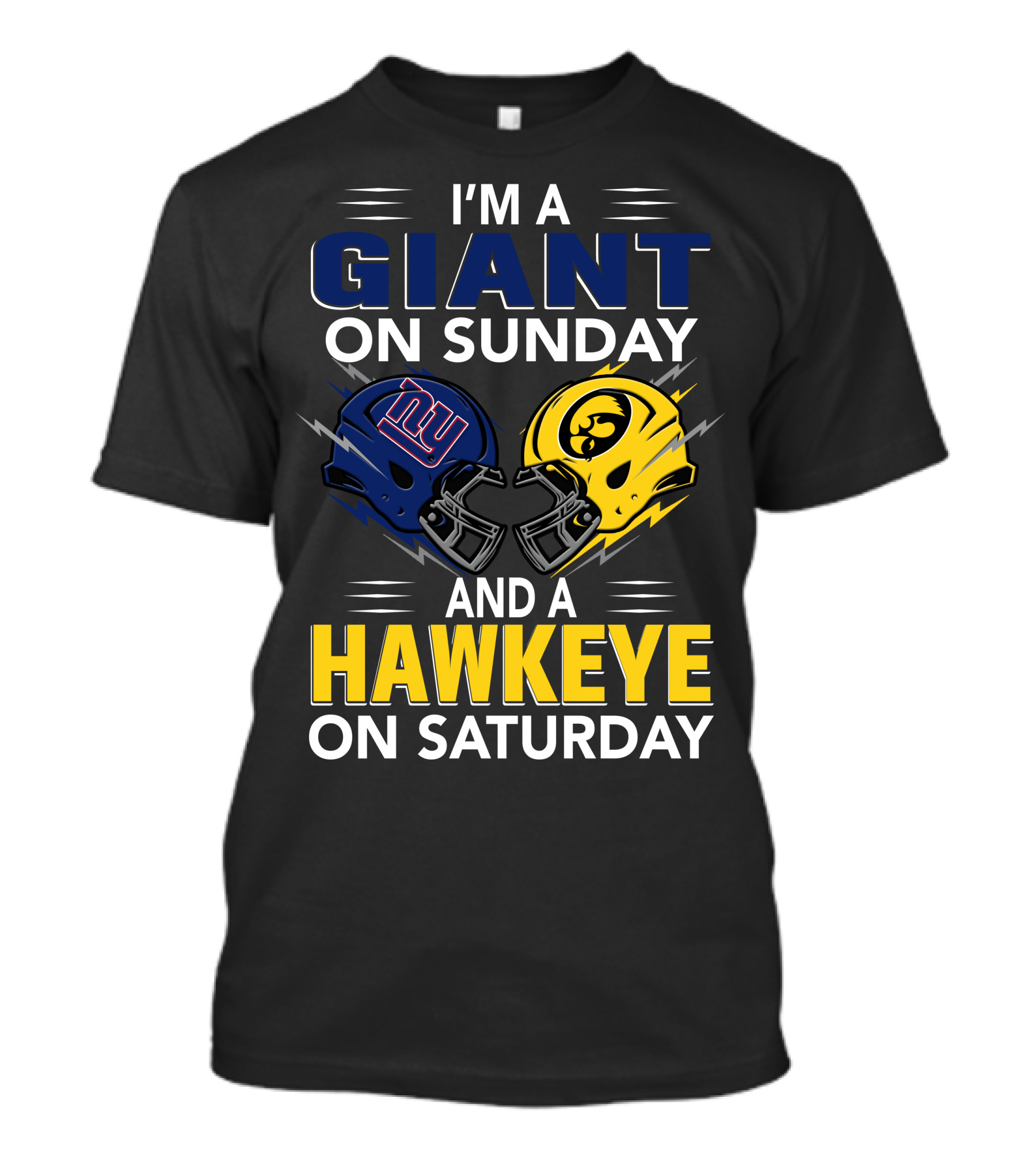 I'm A Giant On Sunday And A Hawkeye On Saturday Football Helmets T-Shirt