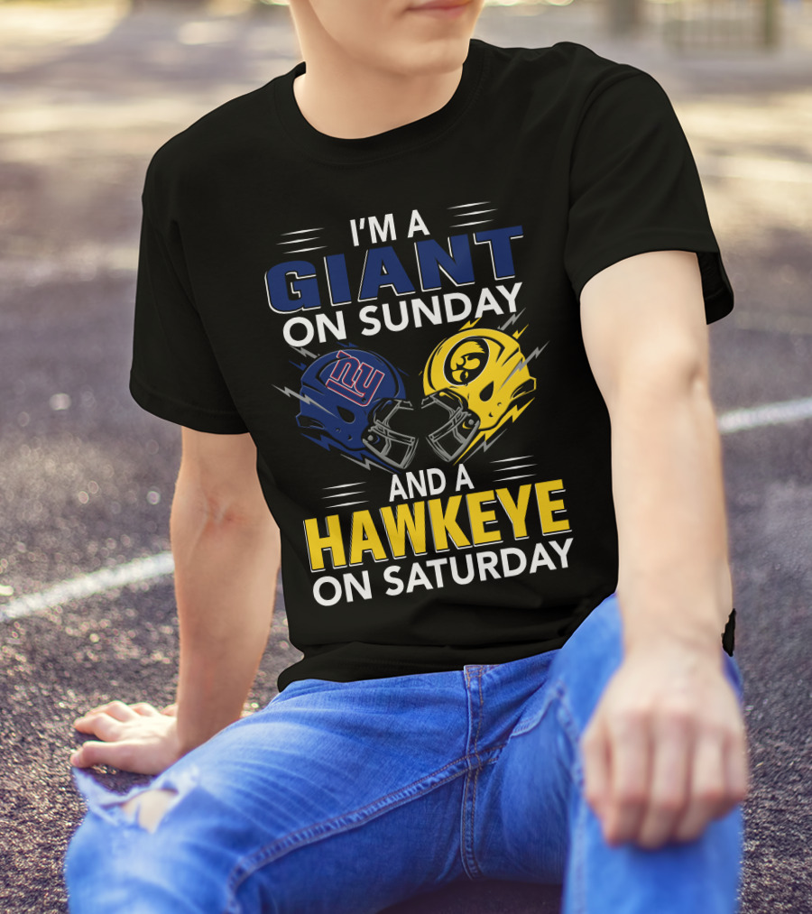 I'm A Giant On Sunday And A Hawkeye On Saturday Football Helmets T-Shirt