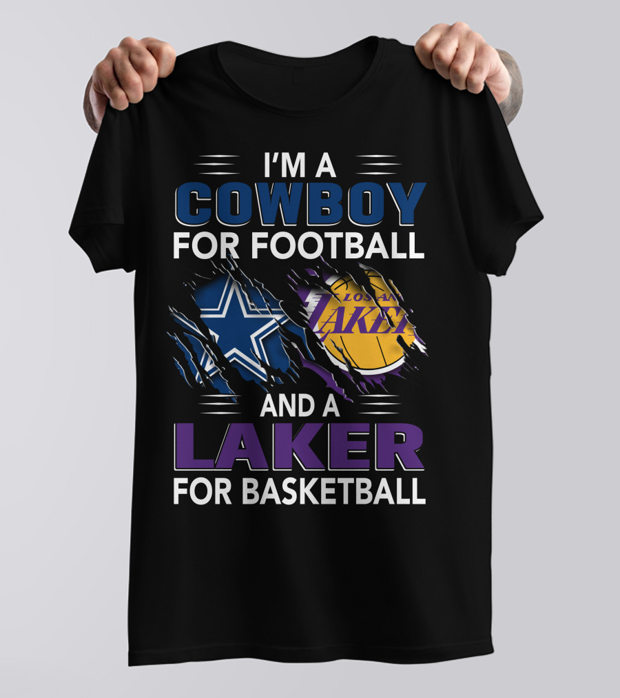 I'm A Cowboy For Football And A Laker For Basketball Dallas Los Angeles T-Shirt