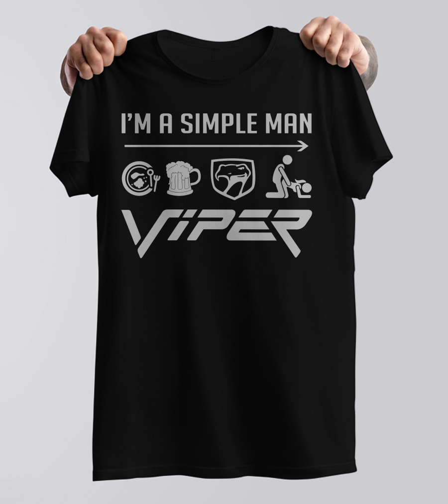I'M A SIMPLE MAN VIPER 5 T-Shirt