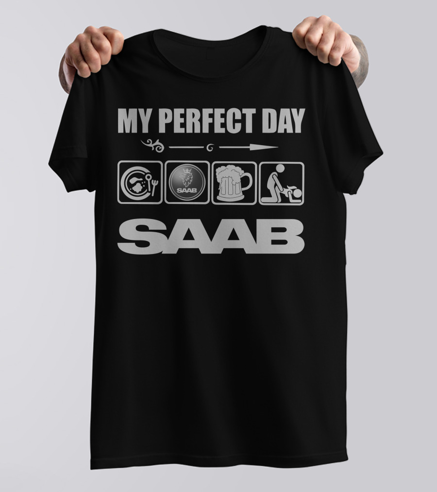 MY PERFECT DAY SAAB T-Shirt
