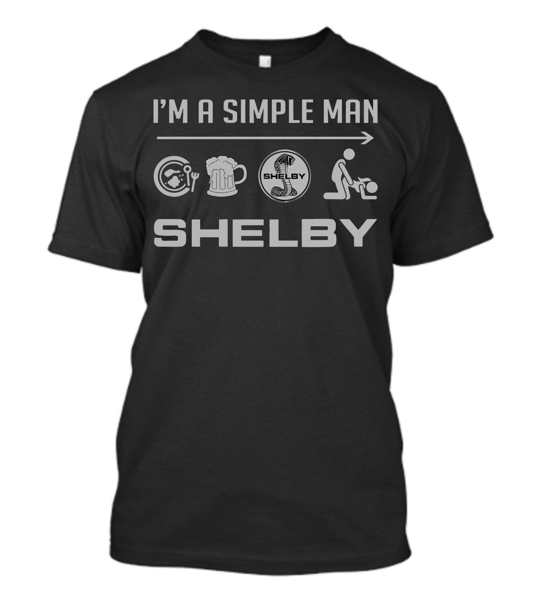 I'M A SIMPLE MAN SHELBY T-Shirt