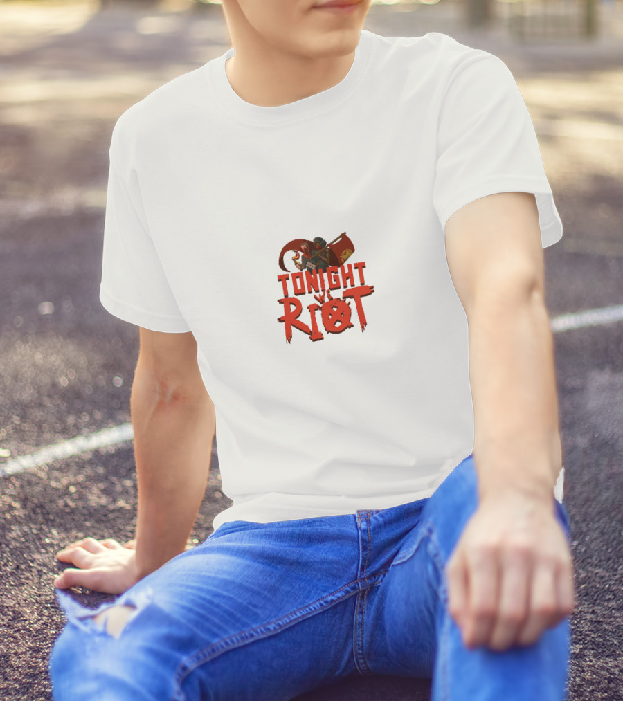 TONIGHT RIOT T-Shirt