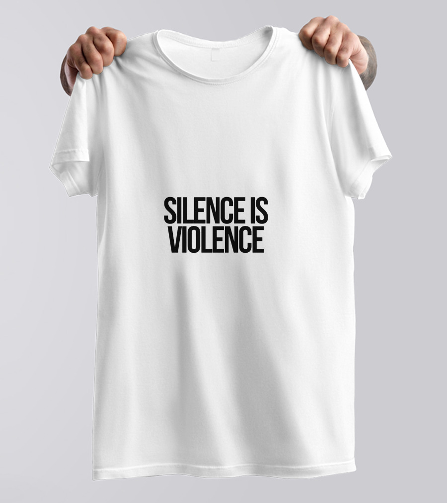 SILENCE IS VIOLENCE Black T-Shirt