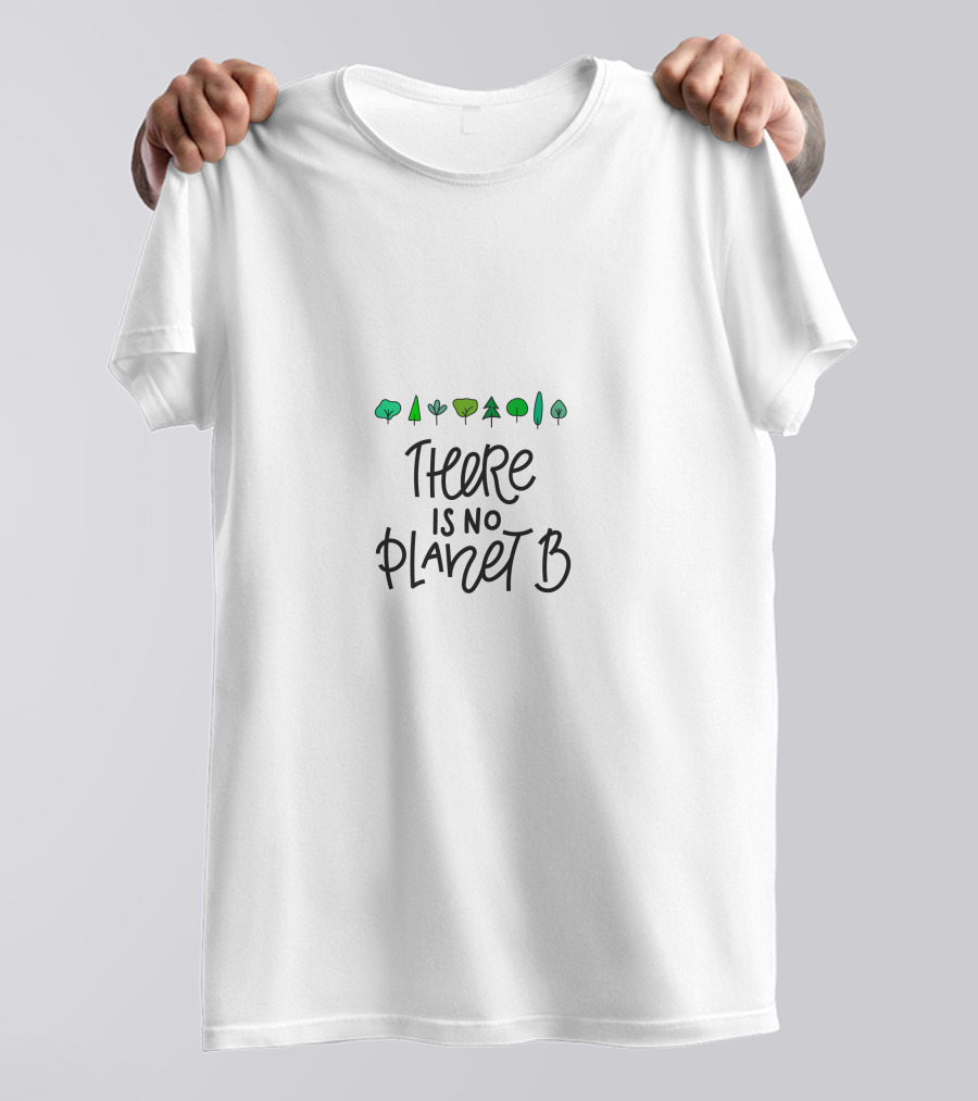 There Is No Planet B Trees T-Shirt