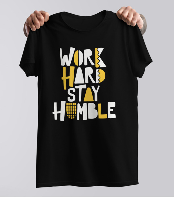 Power In Black: Work Hard Stay Humble T-Shirt