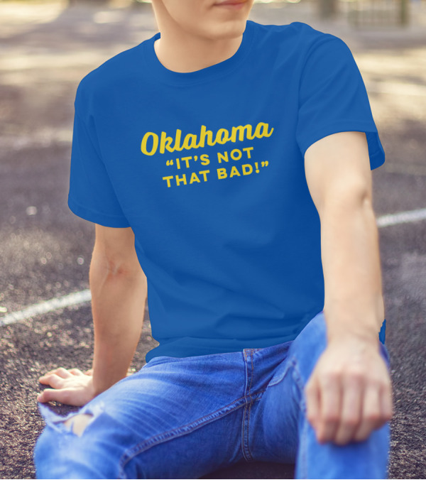 Oklahoma It's Not That Bad Ida Red T-Shirt