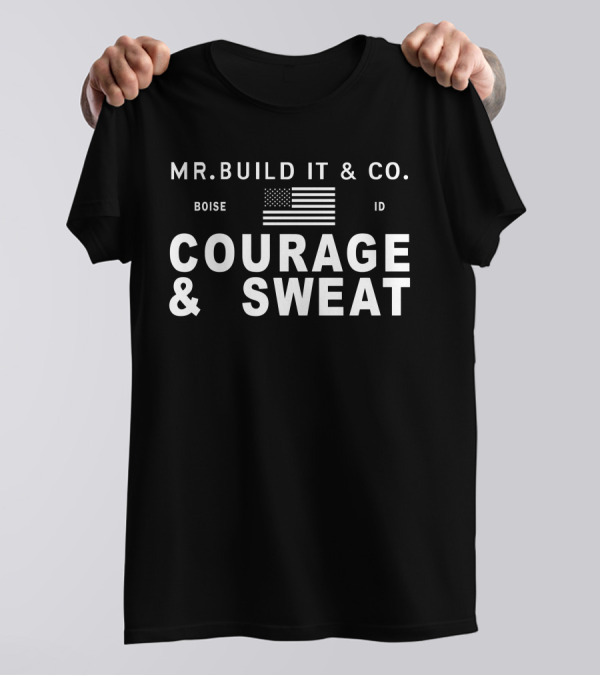 MR. BUILD IT And CO. Boise ID Courage And Sweat American Flag T-Shirt
