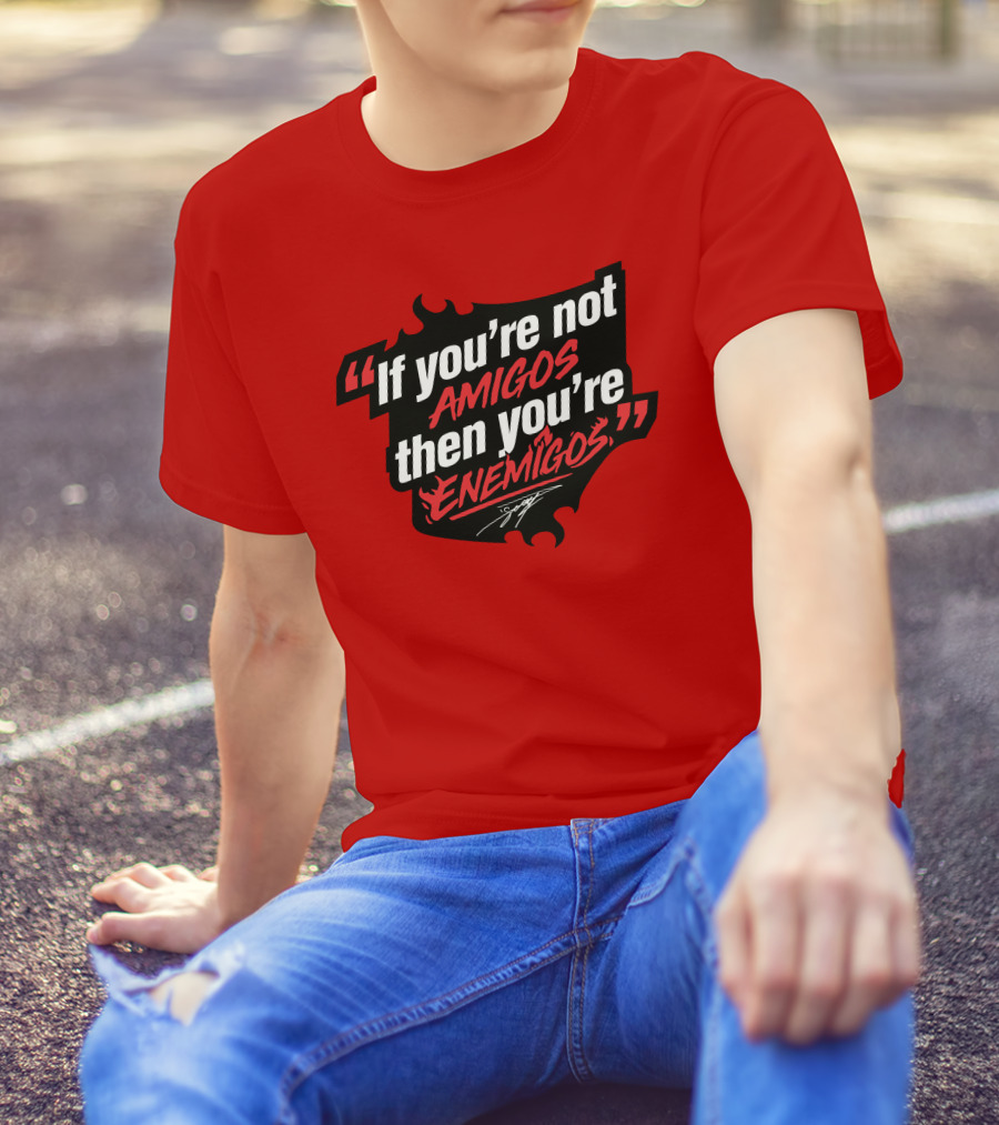 Daniel Suárez Merch If You're Not Amigos Then You're Enemigos In Bold Racing T-Shirt