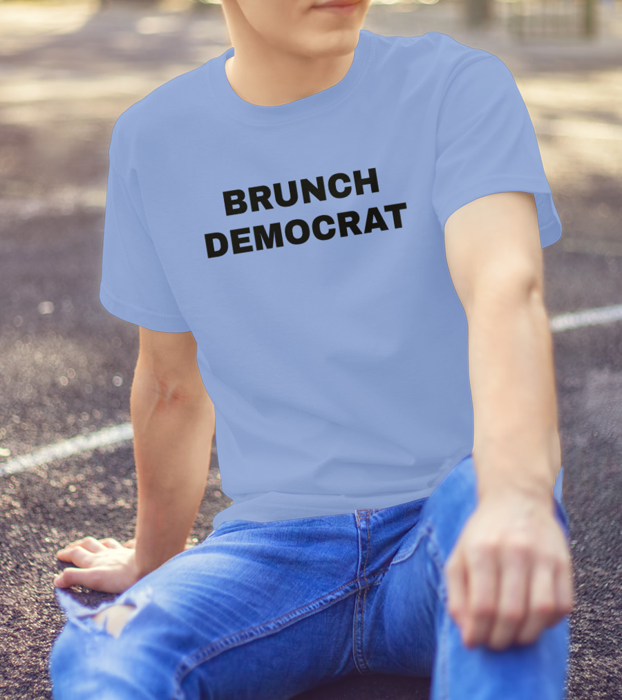 BRUNCH DEMOCRAT Merchandise Thee Brunch Democrat T-Shirt