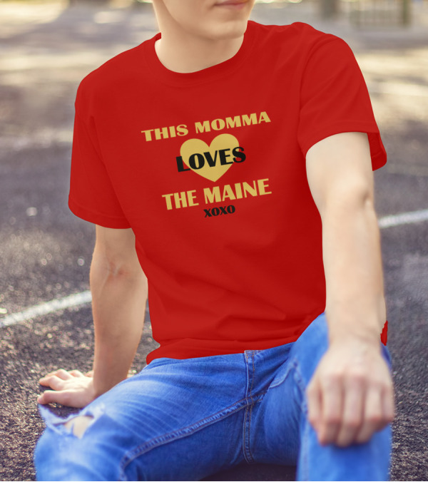 THIS MOMMA LOVES THE MAINE XOXO HEART T-Shirt