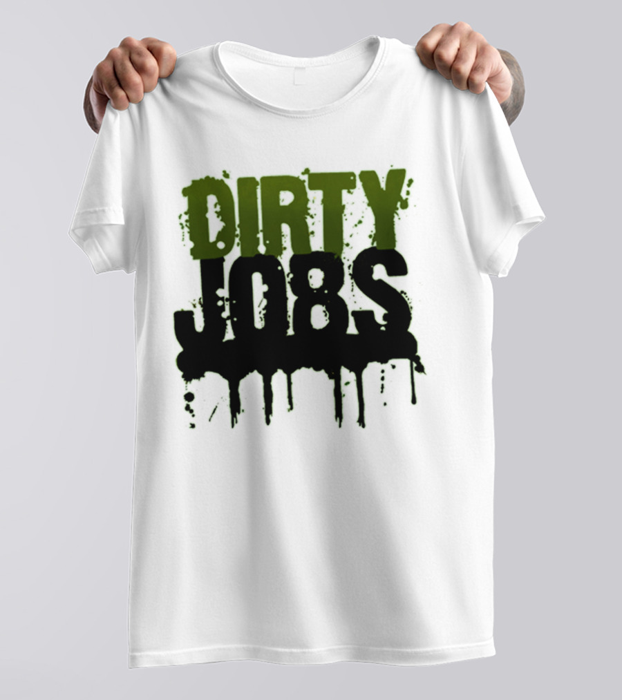 Dirty Jobs Dripping Text Style Merch T-Shirt