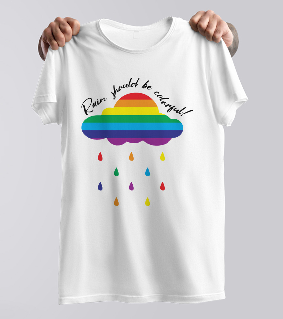 Rain Should Be Colorful Rainbow Cloud Rain Rain Is So Gay Longsleeve T-Shirt