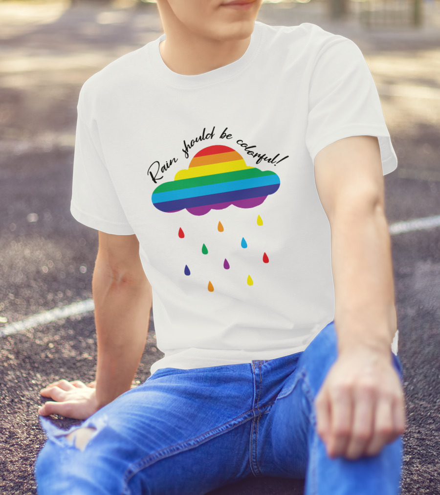 Rain Should Be Colorful Rainbow Cloud Rain Rain Is So Gay Longsleeve T-Shirt