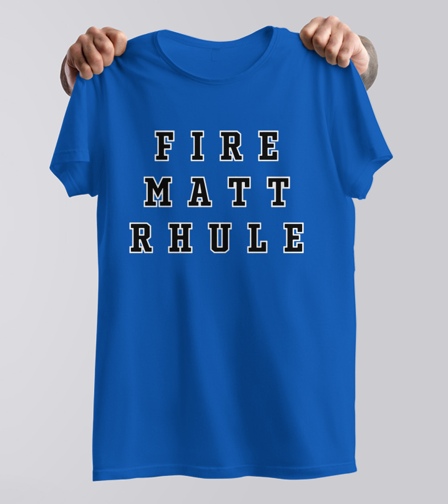 FIRE MATT RHULE COACHING PROTEST BLUE BACKGROUND T-Shirt