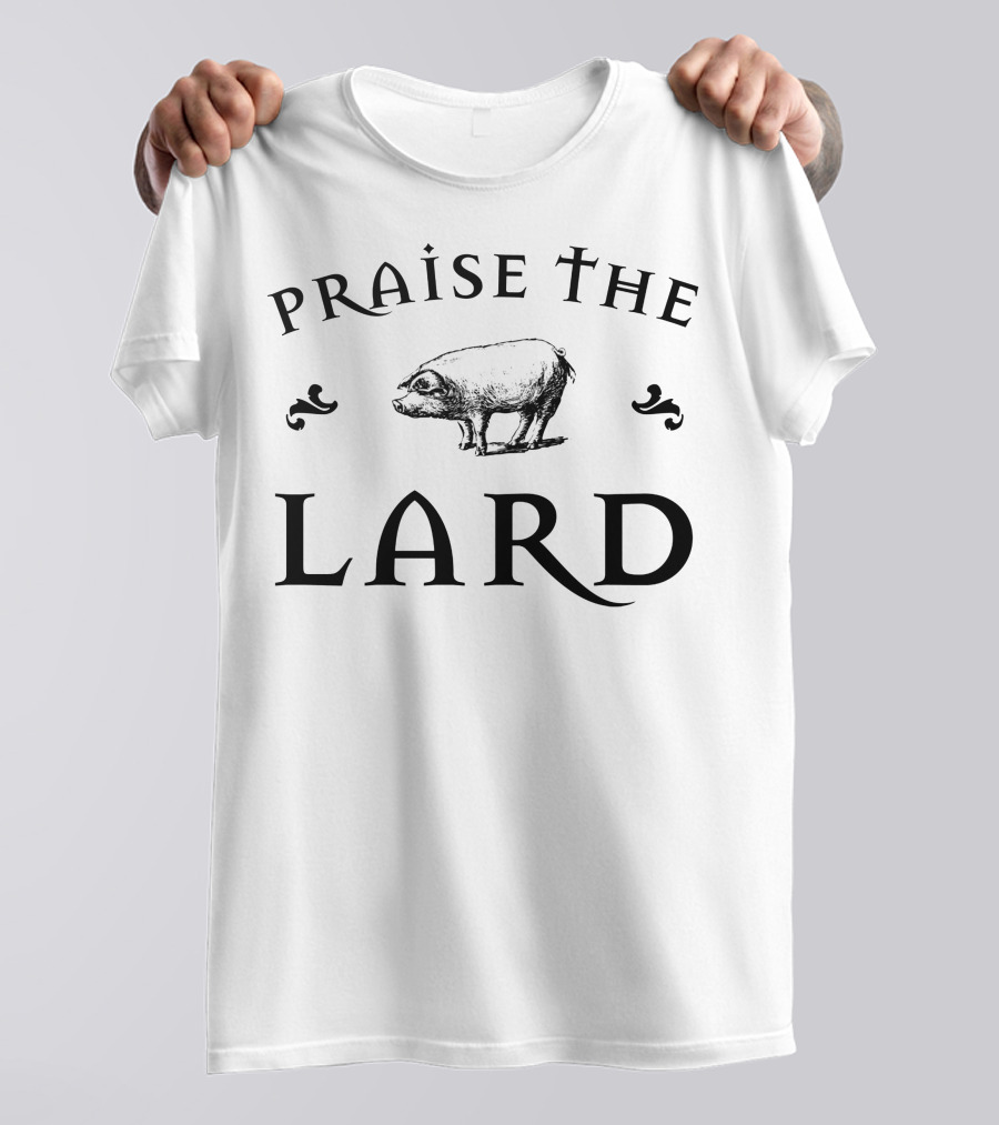 Praise The Lard Pig T-Shirt