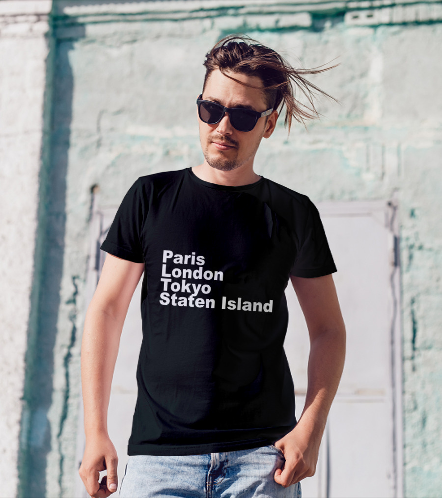 Paris London Tokyo Staten Island Cities Text Display T-Shirt