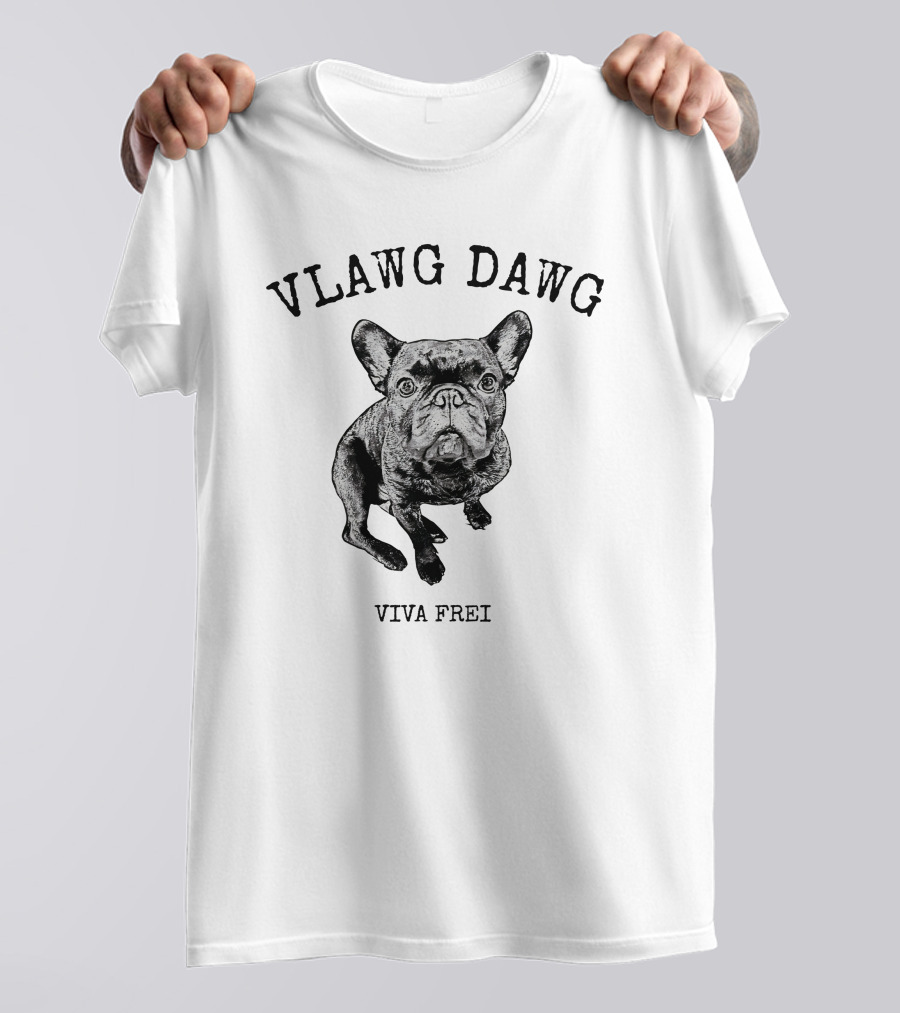 Viva Frei Vlawg Dawg Bulldog T-Shirt