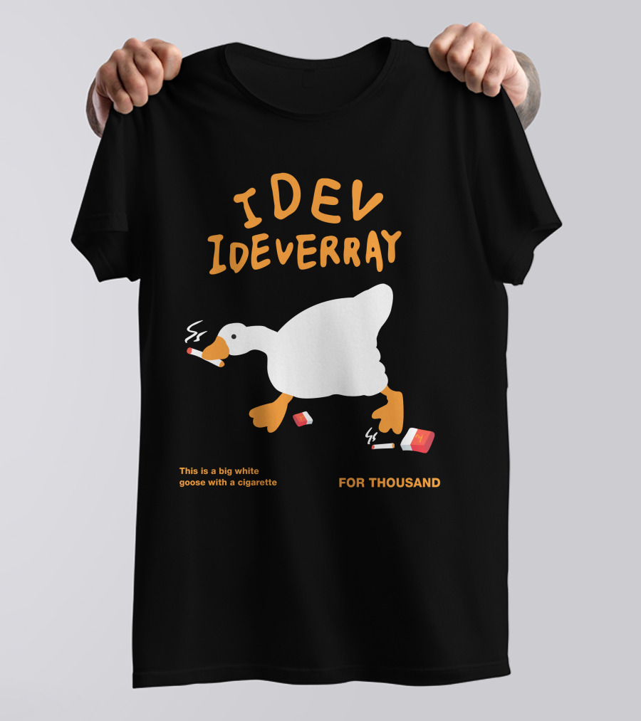 Idev Ideverray Big White Goose With A Cigarette For Thousand T-Shirt