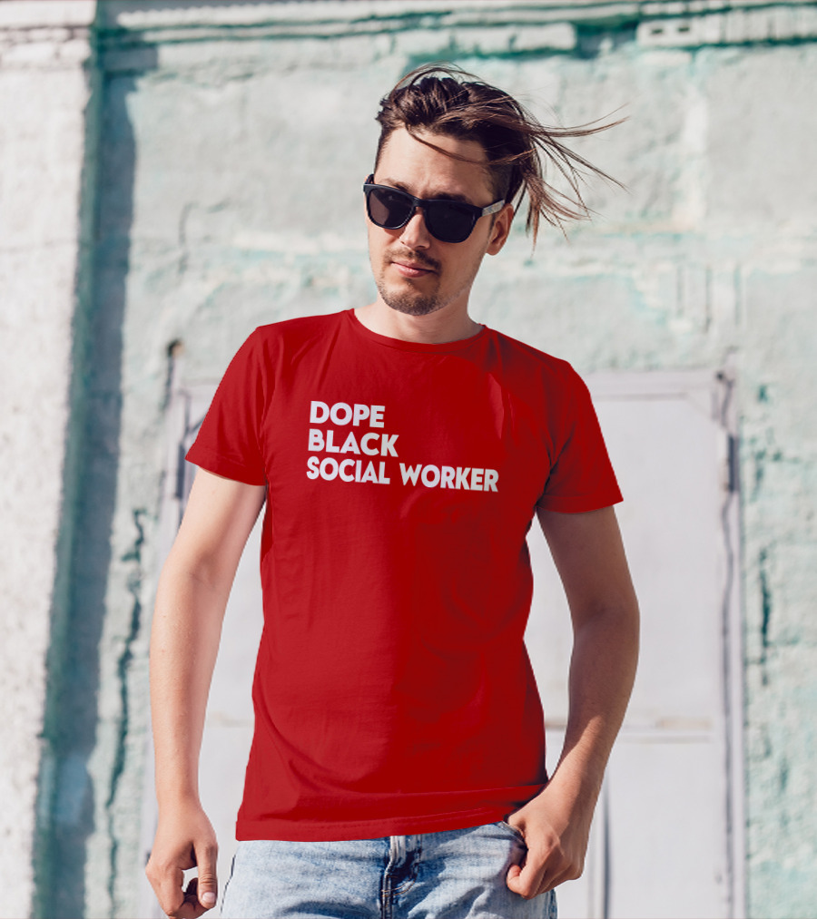 Dope Black Social Worker Bashea Williams T-Shirt