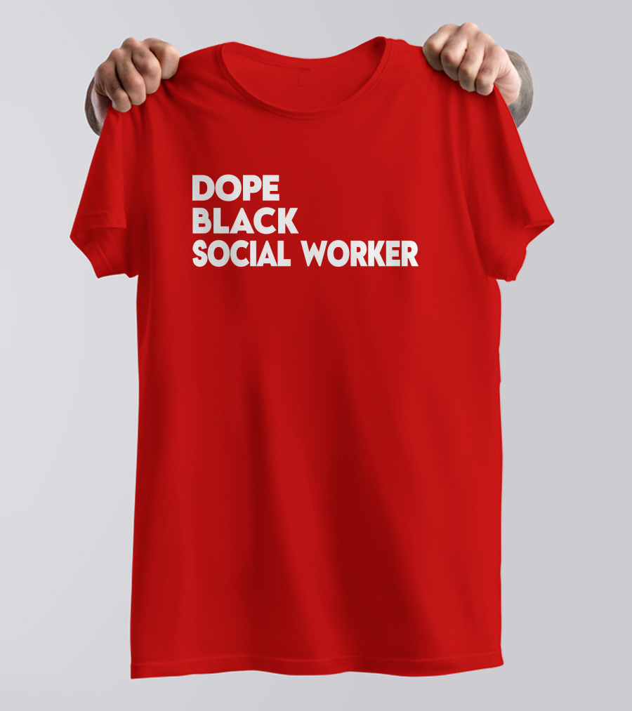 Dope Black Social Worker Bashea Williams T-Shirt