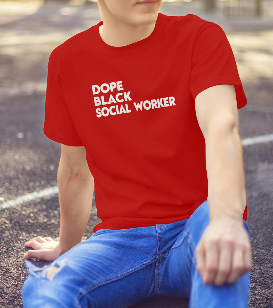 Dope Black Social Worker Bashea Williams T-Shirt