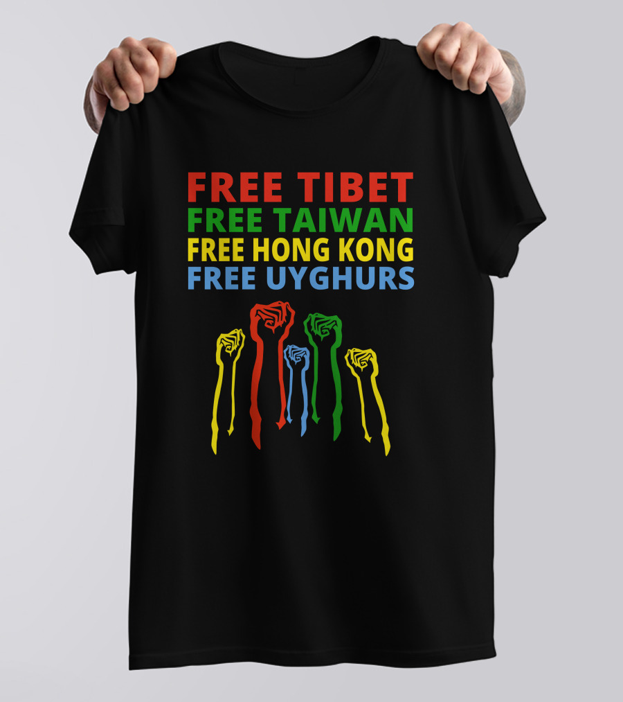 Free Tibet Free Taiwan Free Hong Kong Free Uyghurs T-Shirt