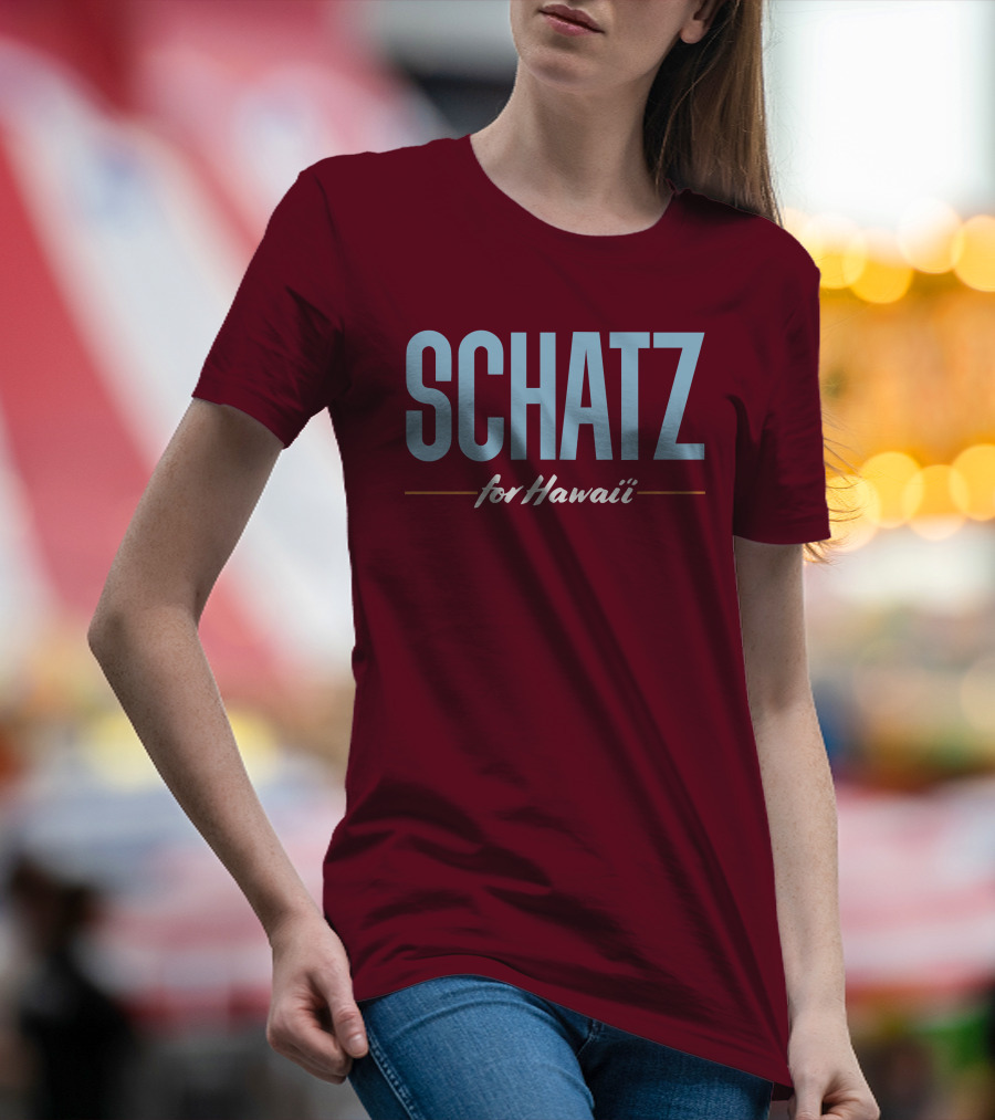 SCHATZ For Hawaii T-Shirt