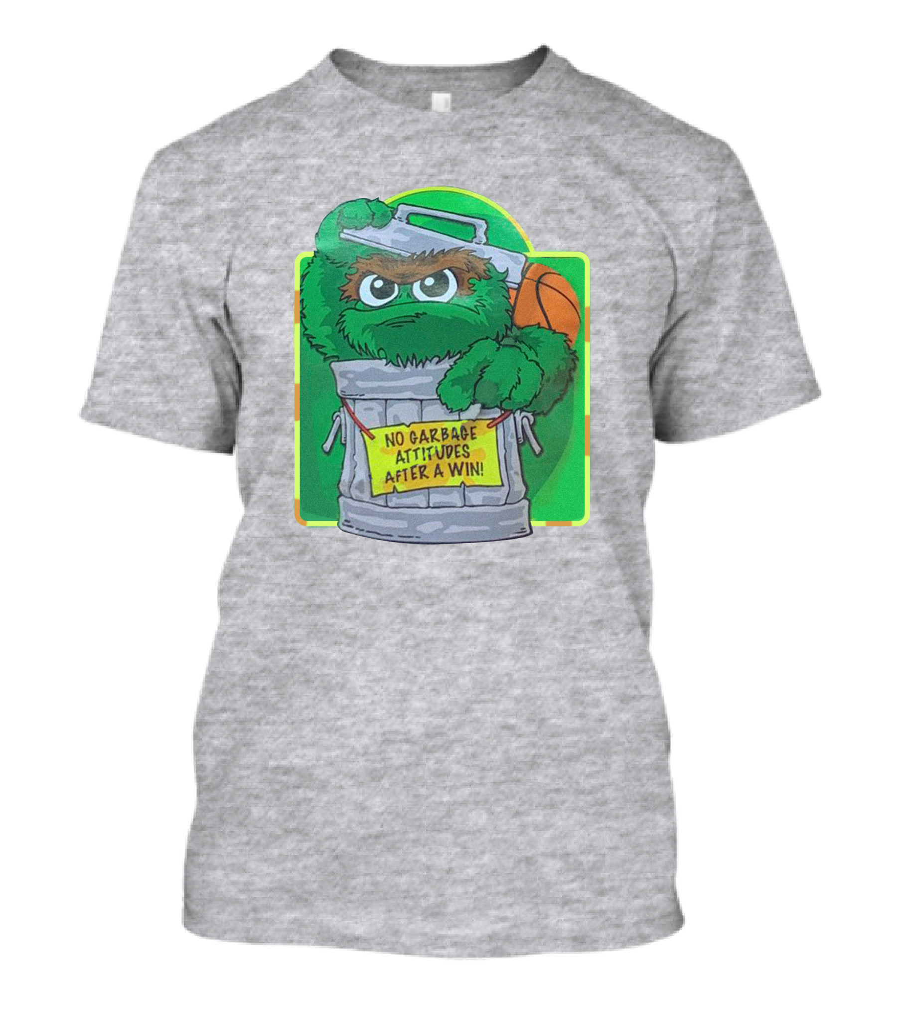 No Garbage Attitudes After A Win Furry Green Creature In Trash Can Holding A Basketball T-Shirt