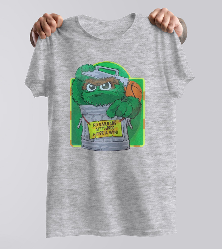No Garbage Attitudes After A Win Furry Green Creature In Trash Can Holding A Basketball T-Shirt