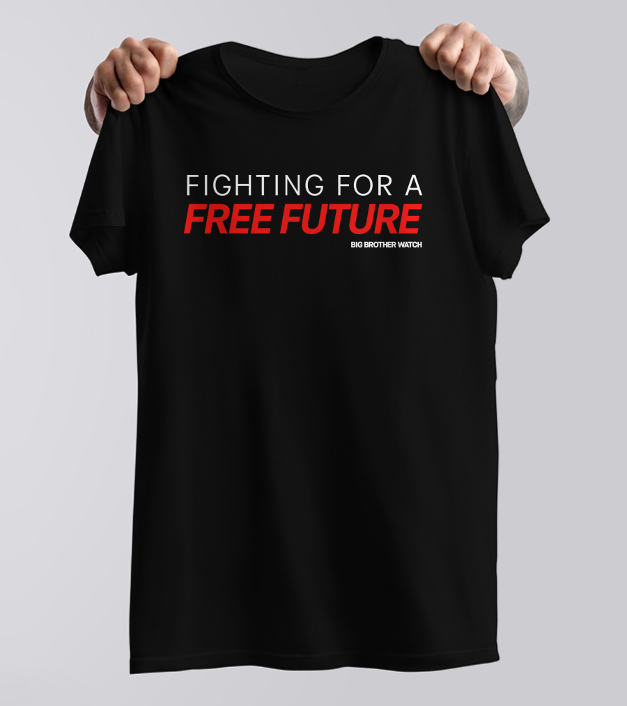 Fighting For A Free Future Big Brother Watch T-Shirt