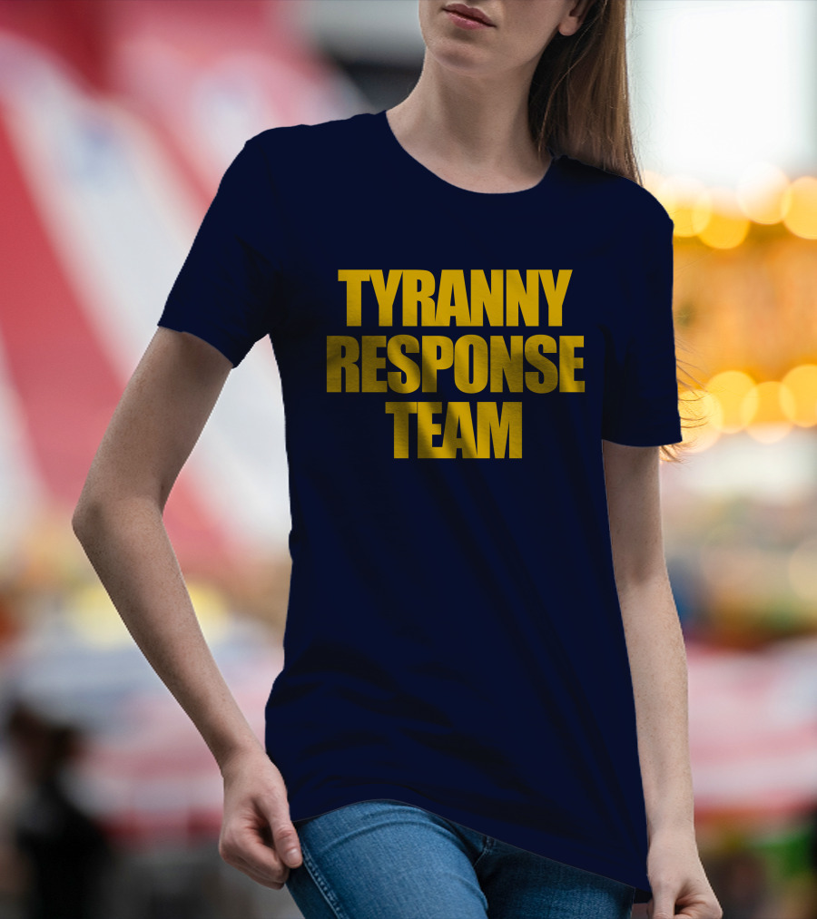 Tyranny Response Team Infowars T-Shirt