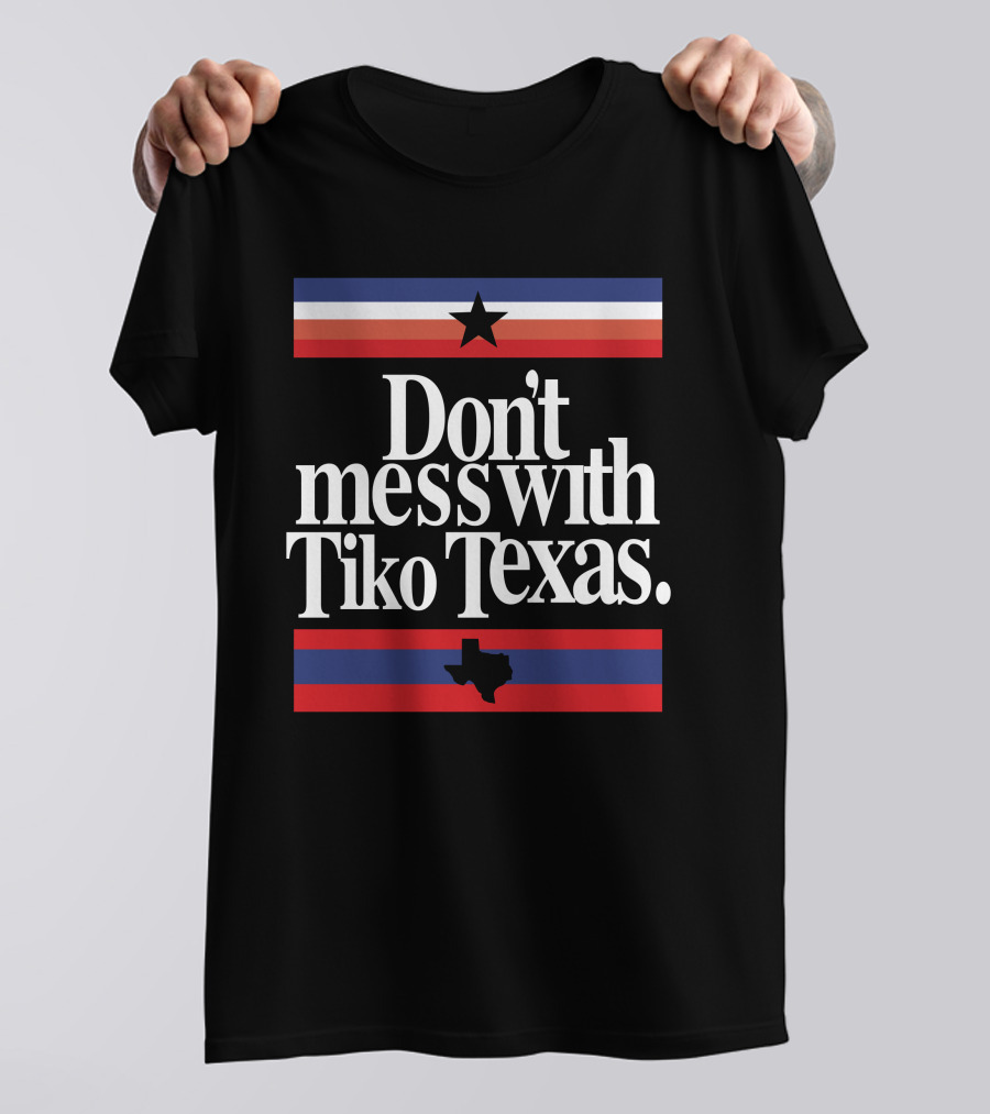 Don't Mess With Tiko Texas Star And Lone Star Stripe T-Shirt