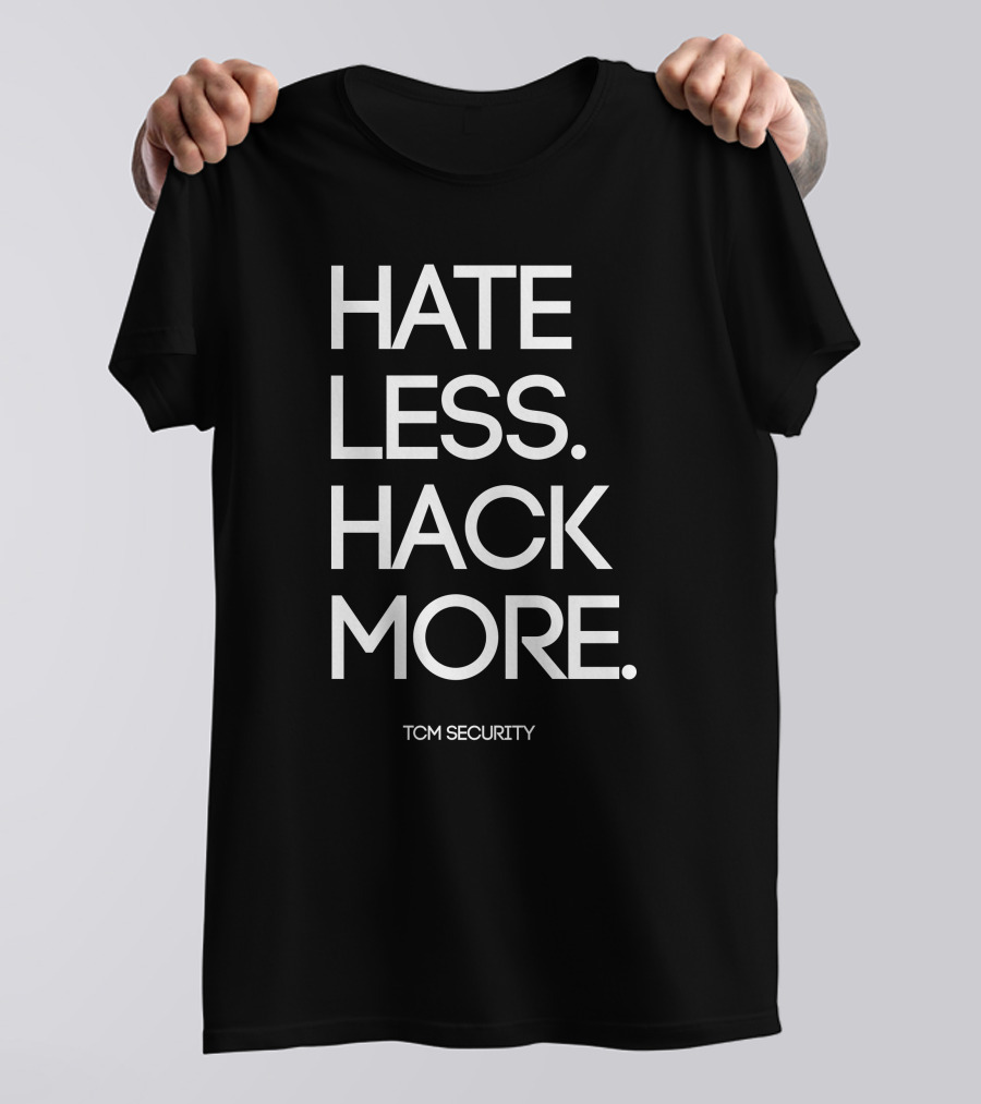 Hate Less Hack More TCM Security T-Shirt