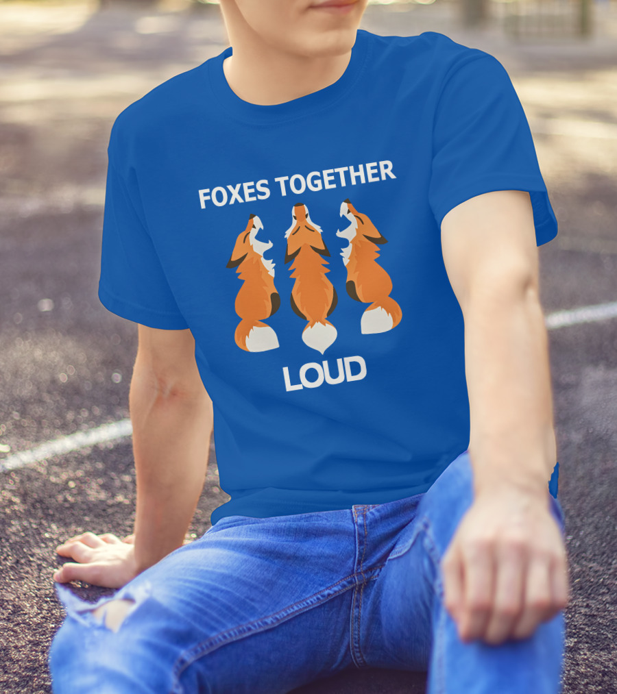 FOXES TOGETHER LOUD COYOTIC TROUBLE T-Shirt