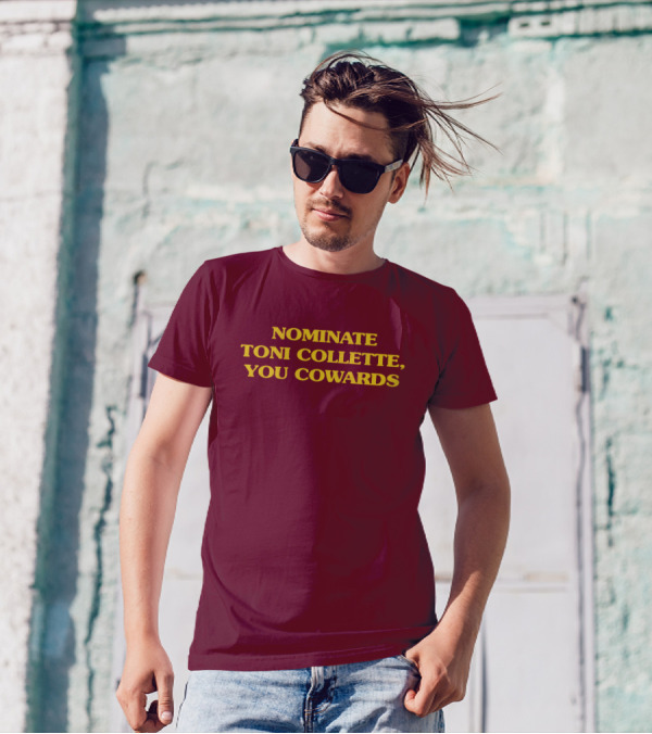 NOMINATE TONI COLLETTE YOU COWARDS T-Shirt