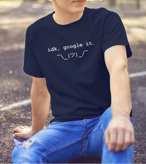 Idk Google It Cara Sassy I Don't Know Shrug Emoticon T-Shirt