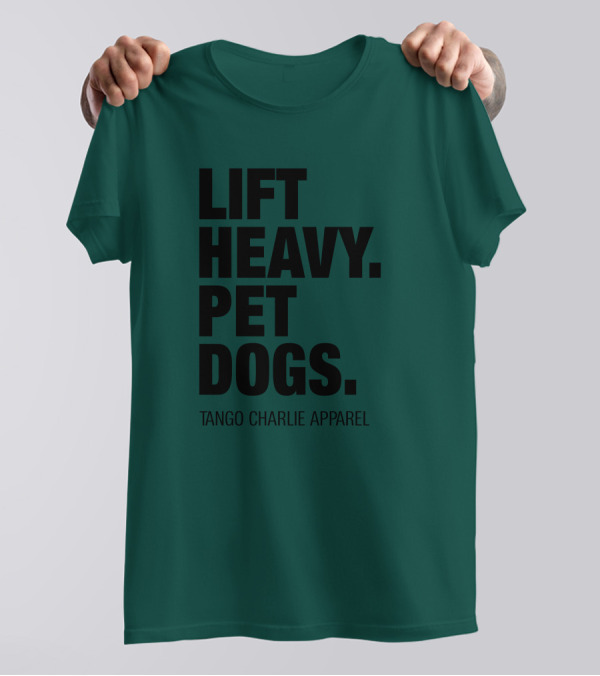 Lift Heavy Pet Dogs Tango Charlie T-Shirt
