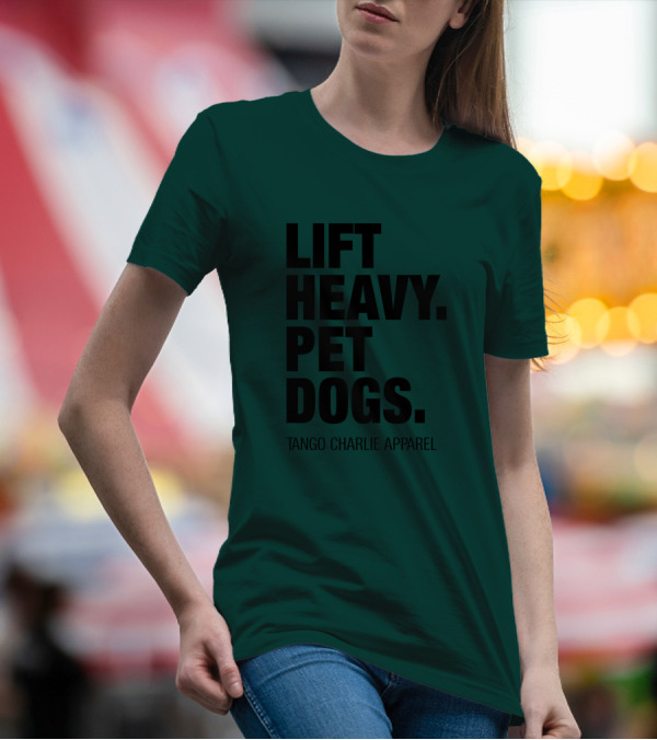 Lift Heavy Pet Dogs Tango Charlie T-Shirt